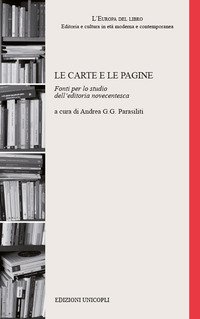 Le carte e le pagine. Fonti per lo studio dell'editoria novecentesca