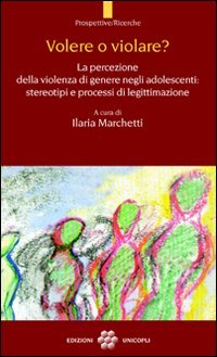 Volere o violare? La percezione della violenza di genere negli adolescenti