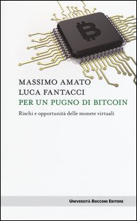 Per un pugno di bitcoin. Rischi e opportunità delle monete virtuali