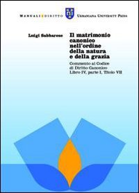Il matrimonio canonico nell'ordine della natura e della grazia