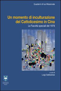 Un momento di inculturazione del cattolicesimo in Cina. Le facoltà speciali del 1978