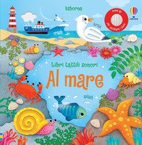 Al mare. Libri tattili sonori