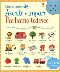 Parliamo tedesco. Ascolto e imparo