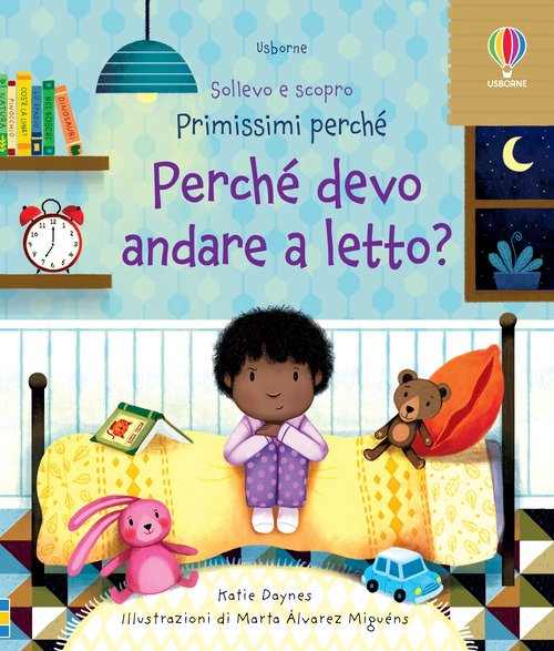 Perché devo andare a letto? Sollevo e scopro. Primissimi perché