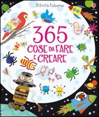 Trecentosessantacinque cose da fare e creare