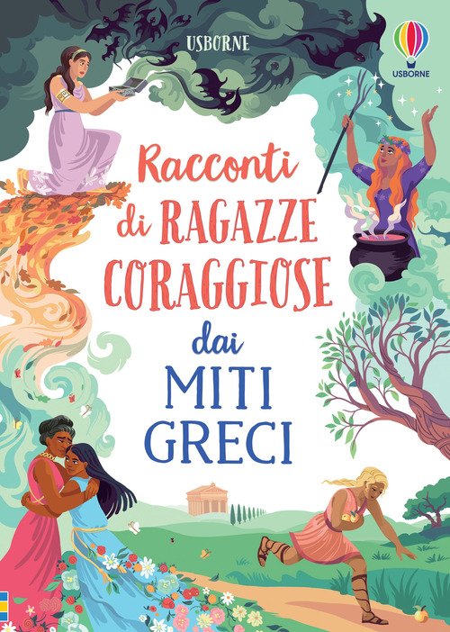 Racconti di ragazze coraggiose dai miti greci. Storie di ragazze coraggiose
