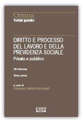 Diritto e processo del lavoro e della previdenza sociale. Il lavoro privato e pubblico