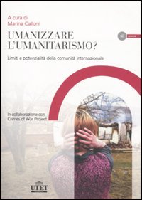 Umanizzare l'umanitarismo? Limiti e potenzialità della comunità internazionale