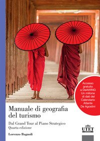 Manuale di geografia del turismo. Dal Grand Tour al piano strategico