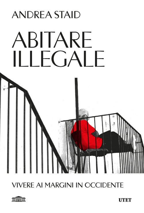 Abitare illegale. Vivere ai margini in Occidente