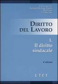 Diritto del lavoro. Vol. 1: Il diritto sindacale.