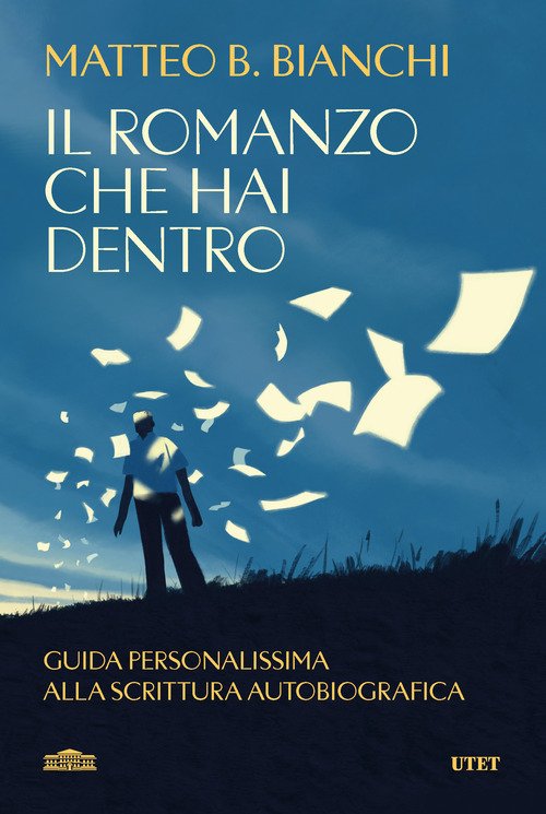 Il romanzo che hai dentro. Guida personalissima alla scrittura autobiografica