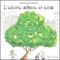 L'ultimo albero in città