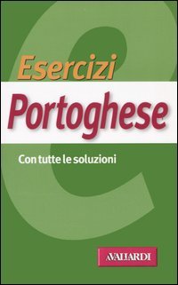 Esercizi portoghese. Con tutte le soluzioni