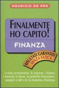 Finanza. Finalmente ho capito!