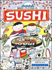 Oggi cucino il sushi