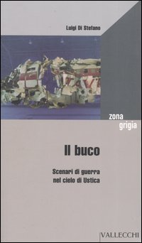 Il buco. Scenari di guerra nel cielo di Ustica