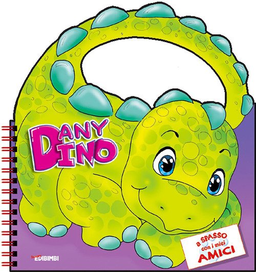 Dani Dino. A spasso con i miei amici