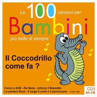 Il coccodrillo come fa? Le 100 canzoni per bambini più belle di sempre. CD Audio