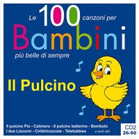 Il pulcino. Le 100 canzoni per bambini più belle di sempre. CD Audio