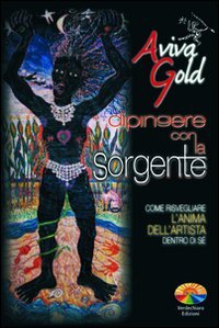 Dipingere con la sorgente, come risvegliare l'anima dell'artista dentro di sè