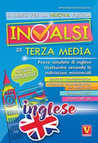 Il libro per la prova nazionale INVALSI di terza media. Prove simulate di inglese strutturate secondo le indicazioni ministeriali