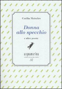 Donna allo specchio e altre poesie. Ediz. numerata