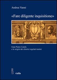 Fare diligente inquisitione»