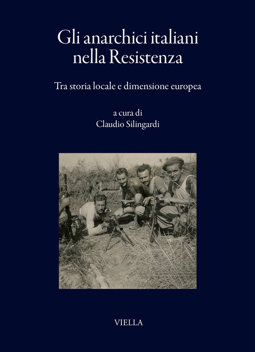 Gli anarchici italiani nella Resistenza. Tra storia locale e dimensione europea