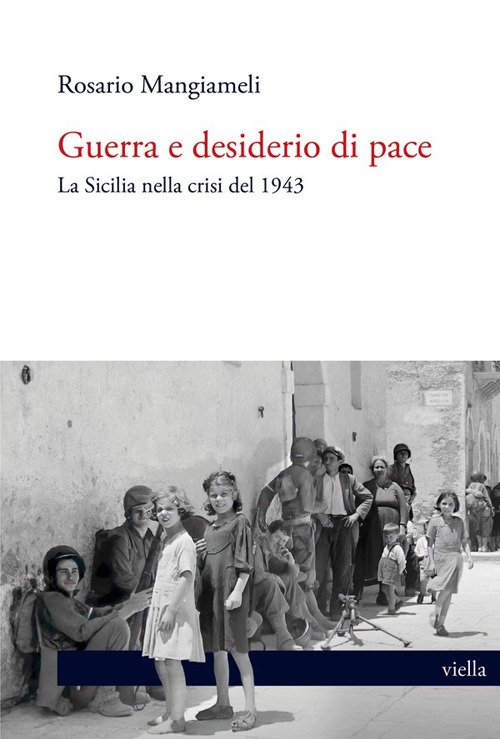 Guerra e desiderio di pace. La Sicilia nella crisi del 1943