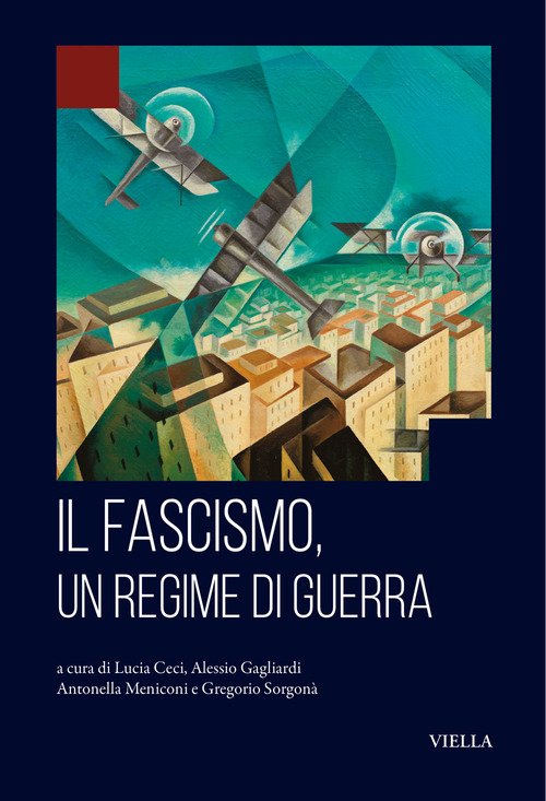 Il fascismo, un regime di guerra
