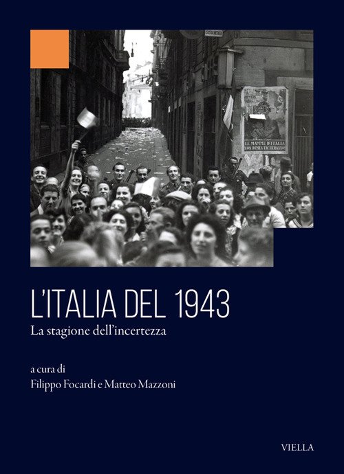 L'Italia del 1943. La stagione dell'incertezza