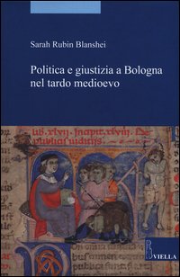 Politiche e giustizia a Bologna nel tardo Medioevo