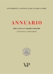 Annuario dell'Università Cattolica del Sacro Cuore per l'anno accademico 2008/2009