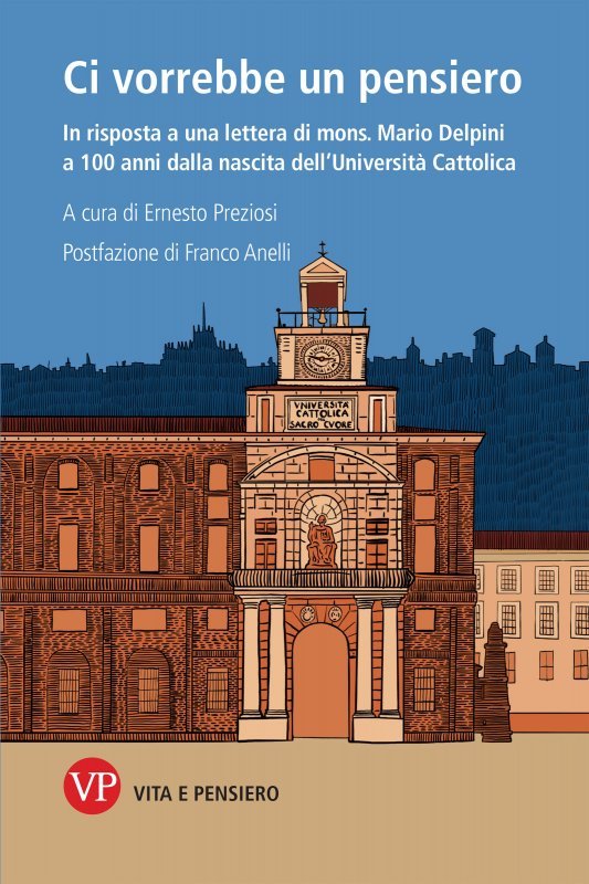 Ci vorrebbe un pensiero. In risposta a una lettera di mons. Mario Delpini a 100 anni dalla nascita dell'Università Cattolica