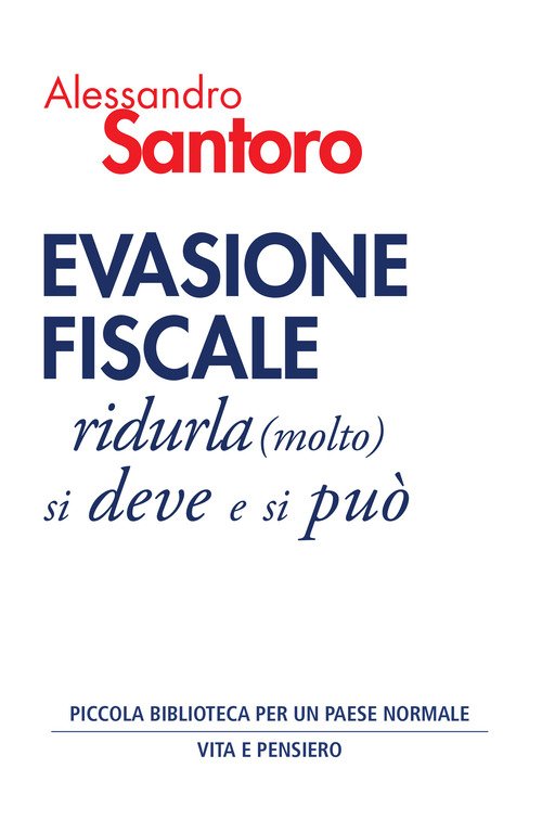 Evasione fiscale. Ridurla (molto) si deve e si può
