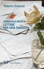 GIANCARLO BRASCA. LETTERE PER UNA RAGAZZA