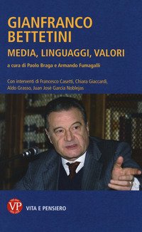 Gianfranco Bettetini. Media, linguaggi, valori