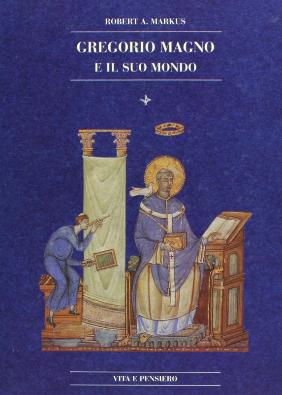 Gregorio Magno e il suo mondo
