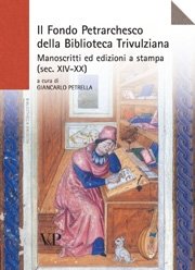 Il Fondo Petrarchesco della Biblioteca Trivulziana