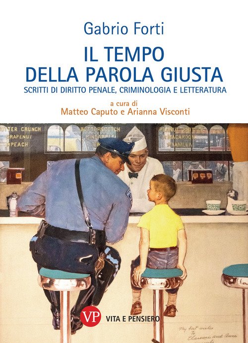 Il tempo della parola giusta. Scritti di diritto penale, criminologia e letteratura