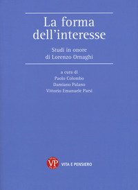La forma dell'interesse. Studi in onore di Lorenzo Ornaghi