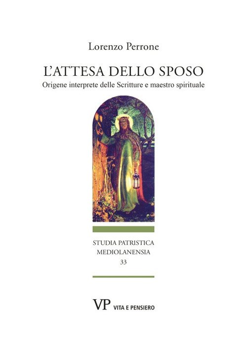 L'attesa dello sposo. Origene interprete delle Scritture e maestro spirituale