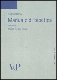 Manuale di bioetica. Vol. 2: Aspetti medico-sociali.