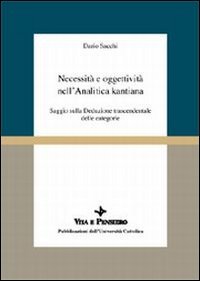 Necessità e oggettività nell'analitica kantiana. Saggio sulla Deduzione trascendentale delle categorie