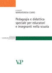 Pedagogia e didattica speciale per educatori e insegnanti nella scuola