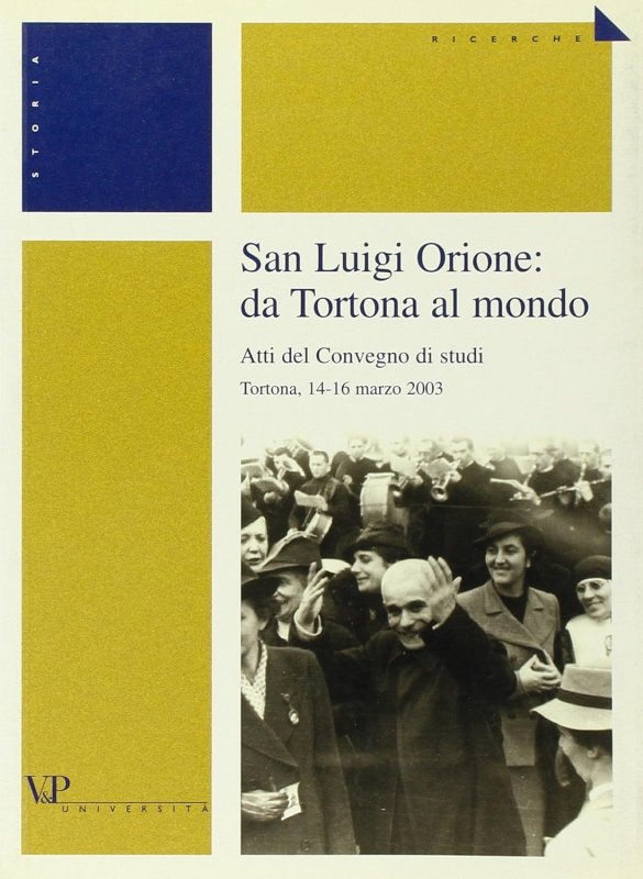 San Luigi Orione: da Tortona al mondo