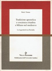Tradizione apostolica e coscienza cittadina a Milano nel medioevo
