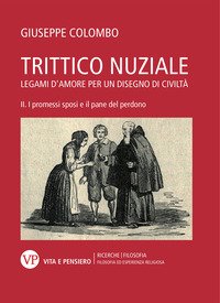 Trittico nuziale. Legami d'amore: per un disegno di civiltà