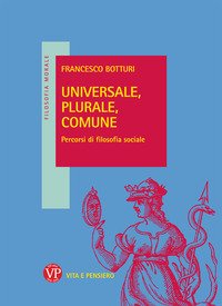 Universale, plurale, comune. Percorsi di filosofia sociale